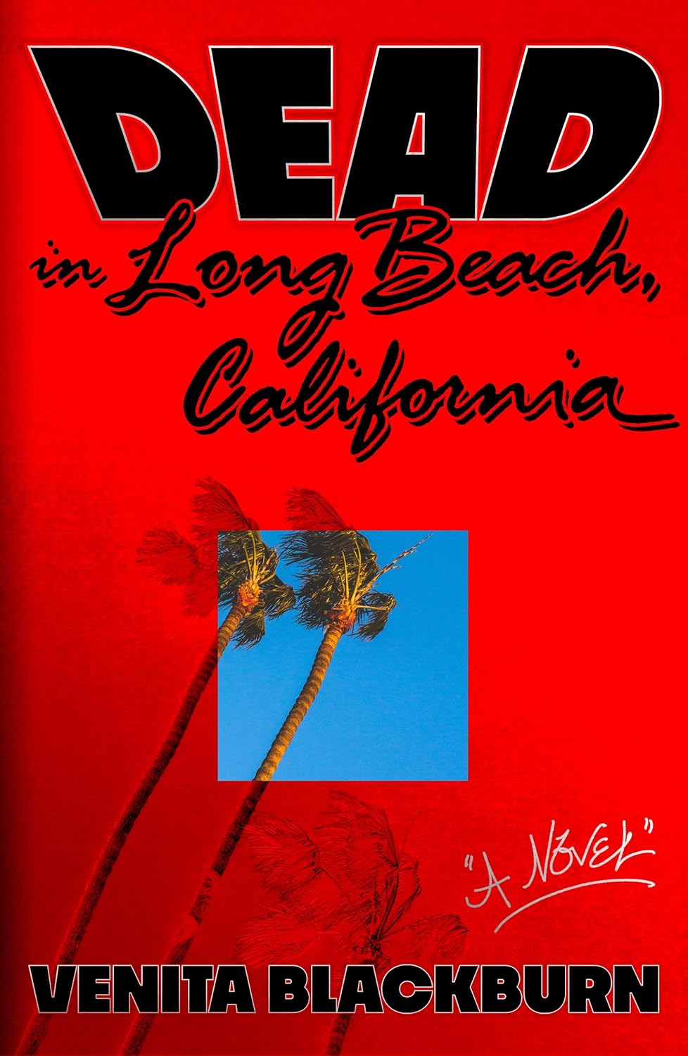 Dead in Long Beach, California: A Novel