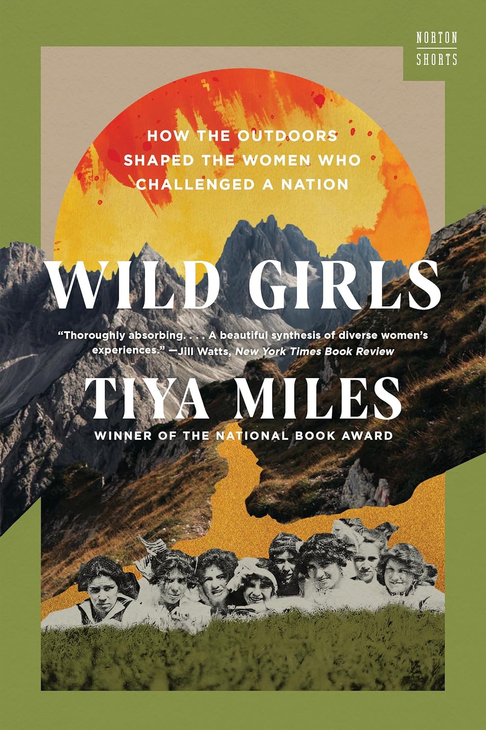 Wild Girls: How the Outdoors Shaped the Women Who Challenged a Nation (Norton Shorts)