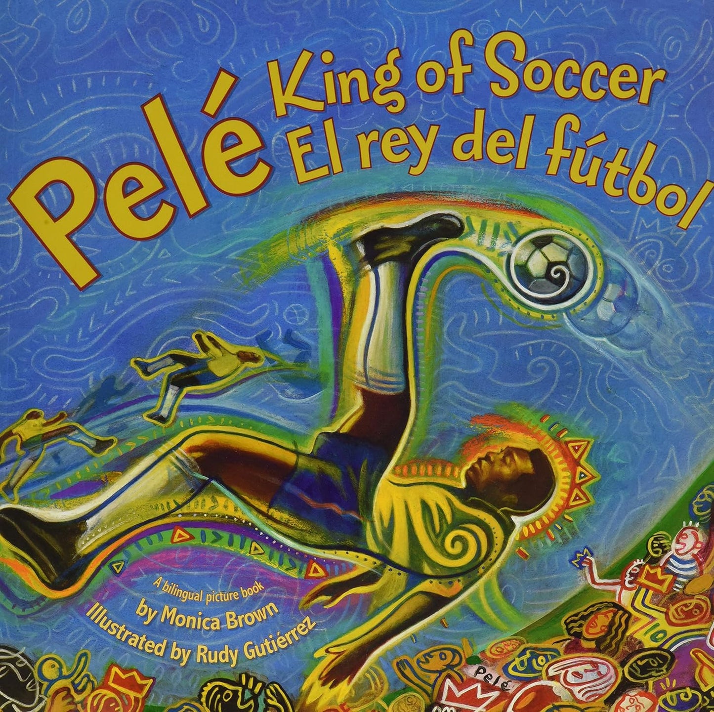 Pele, King of Soccer/Pele, El Rey del Futbol: Bilingual English-Spanish