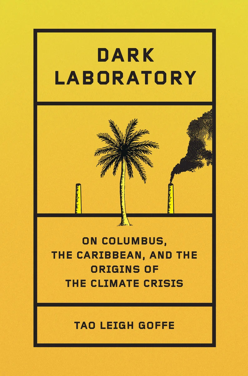 Dark Laboratory: On Columbus, the Caribbean, and the Origins of the Climate Crisis