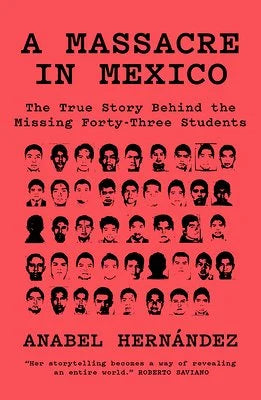 A Massacre in Mexico: The True Story Behind the Missing Forty Three Students