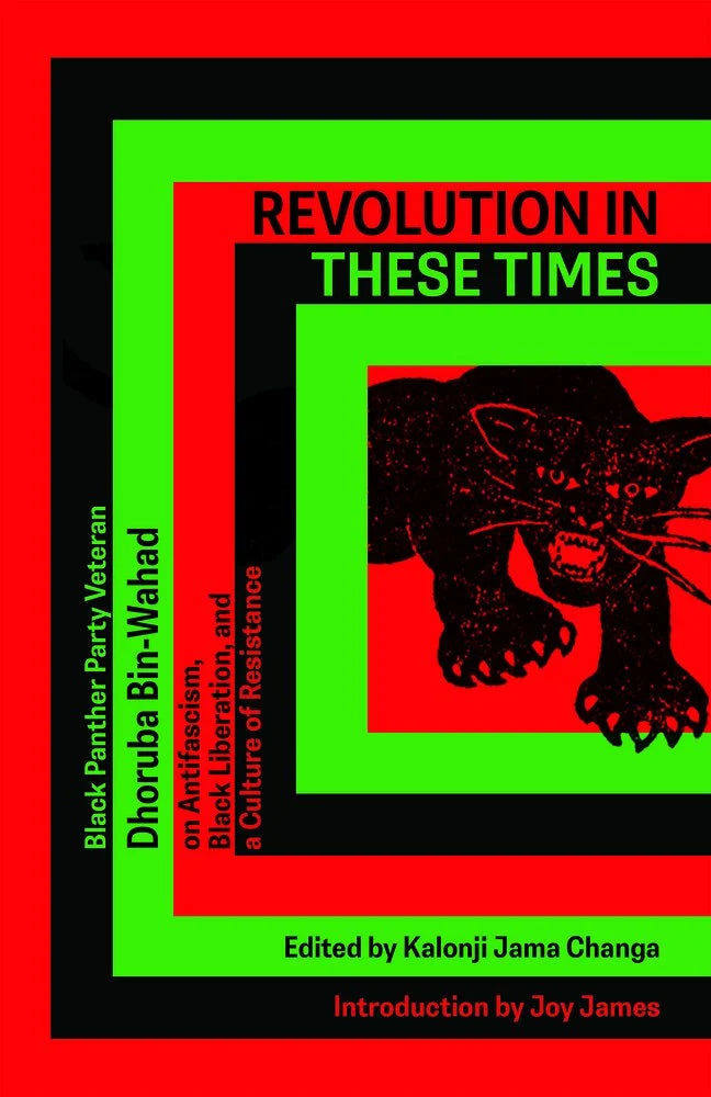 Revolution in These Times: Black Panther Party Veteran Dhoruba Bin Wahad on Antifascism, Black Liberation, and a Culture of Resistance