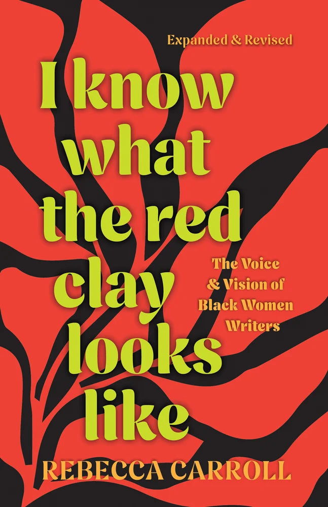 I Know What the Red Clay Looks Like: The Voice and Vision of Black Women Writers