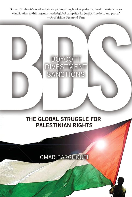 Boycott, Divestment, Sanctions: The Global Struggle for Palestinian Rights (Ultimate Series)