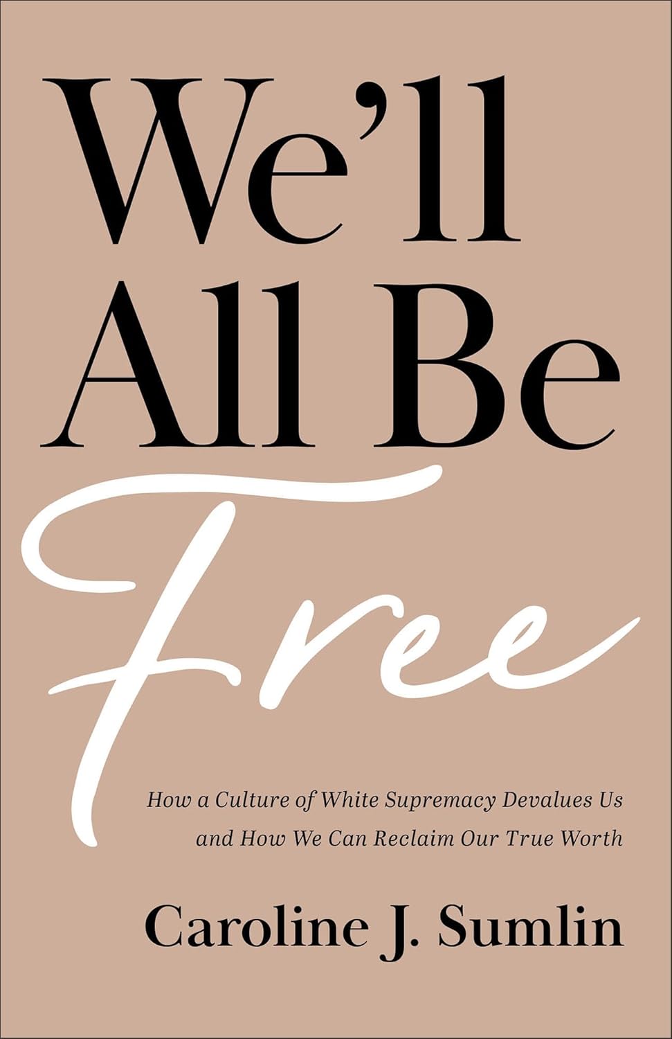 We’ll All Be Free