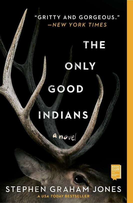 The Only Good Indians: A Novel