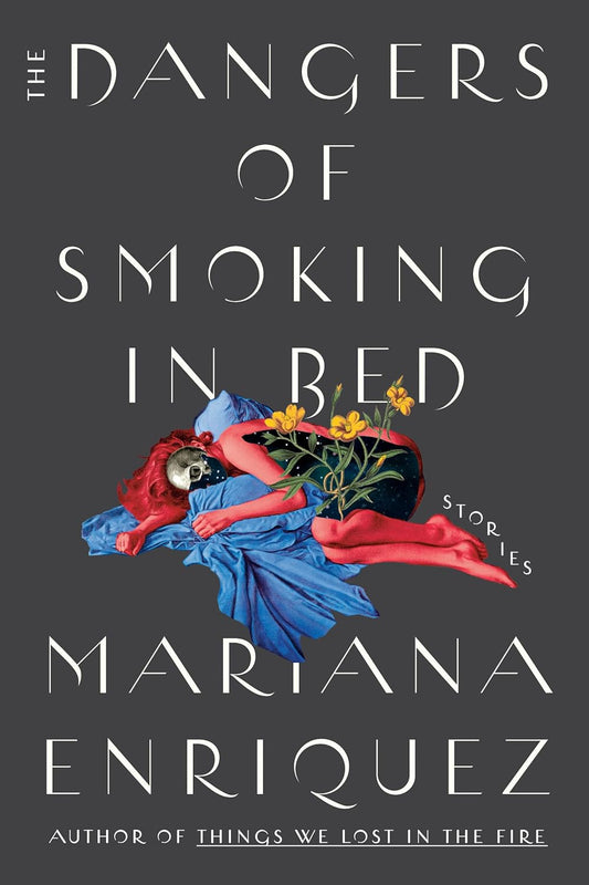 The Dangers of Smoking in Bed: Stories