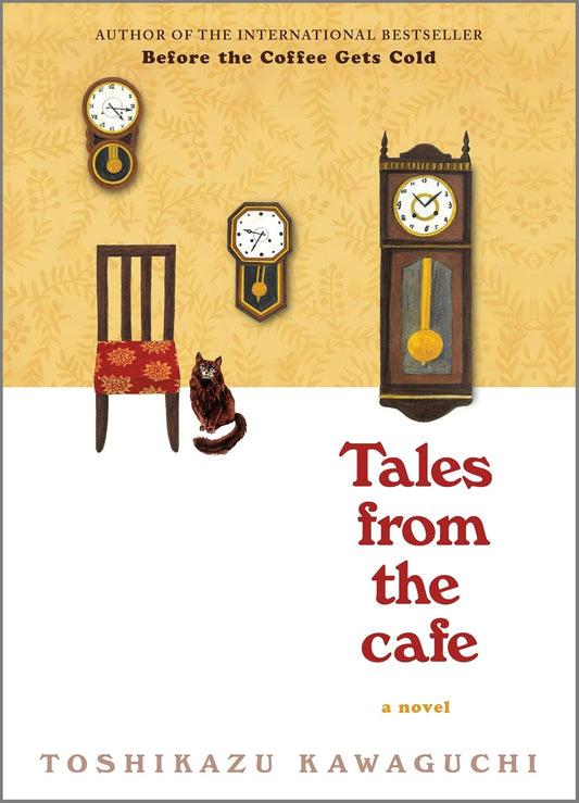 Tales from the Cafe: Heartwarming Tales of Time Travel and Second Chances (Before the Coffee Gets Cold Series, 2)