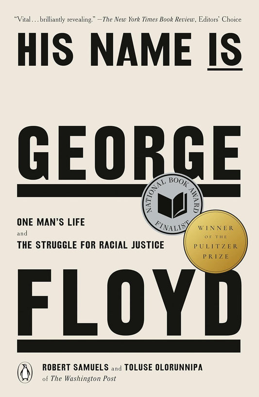 His Name Is George Floyd (Pulitzer Prize Winner): One Man's Life and the Struggle for Racial Justice