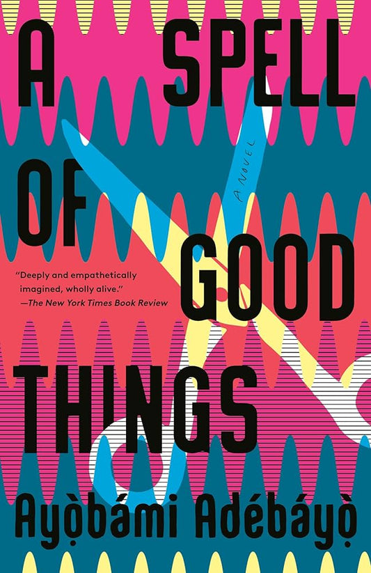 A Spell of Good Things: A Novel