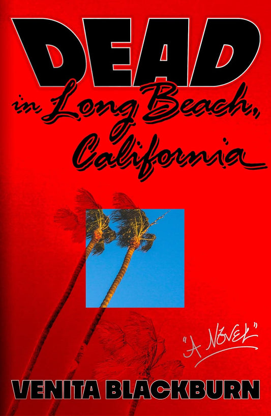 Dead in Long Beach, California: A Novel