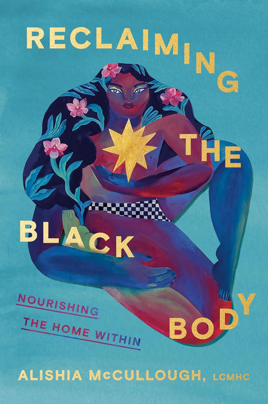Reclaiming the Black Body: Nourishing the Home Within