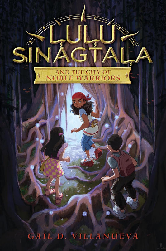 Lulu Sinagtala and the City of Noble Warriors (Lulu Sinagtala and the Tagalog Gods, 1)