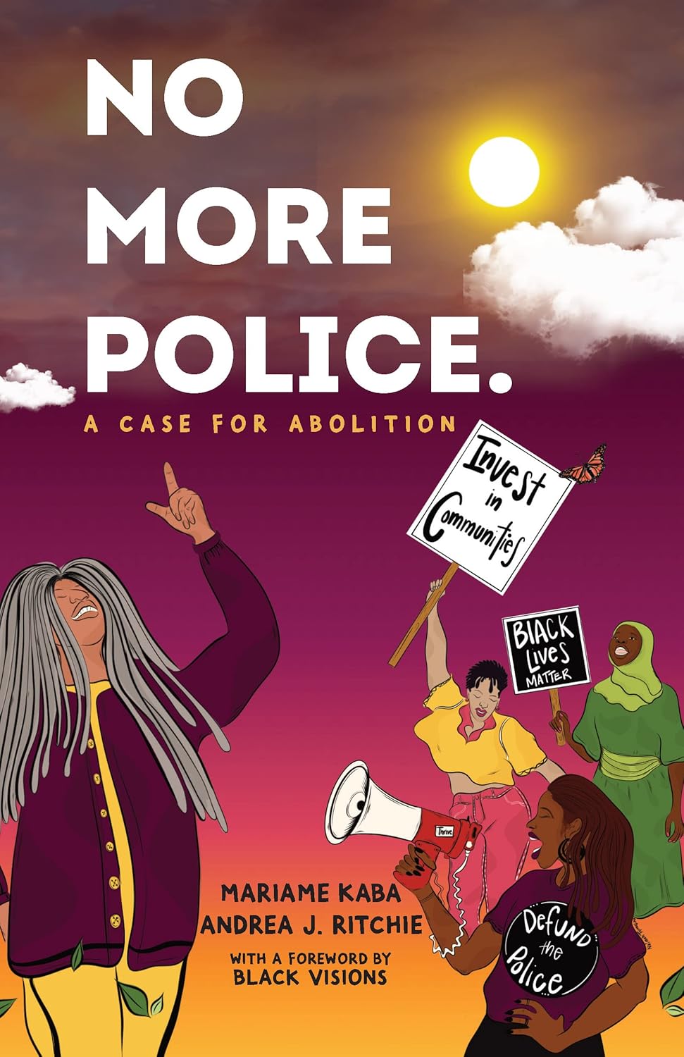 No More Police: A Case for Abolition