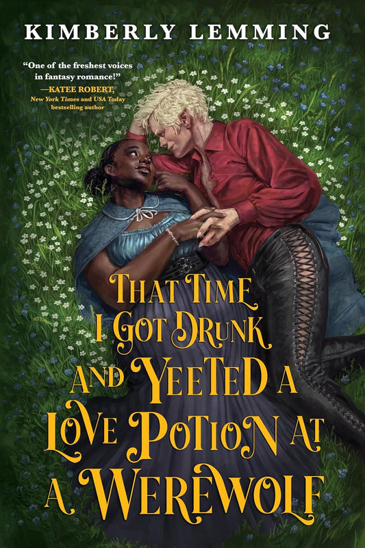 That Time I Got Drunk and Yeeted a Love Potion at a Werewolf (Mead Mishaps, 2)