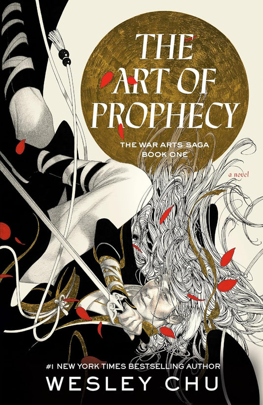 The Art of Prophecy: A Novel (The War Arts Saga)