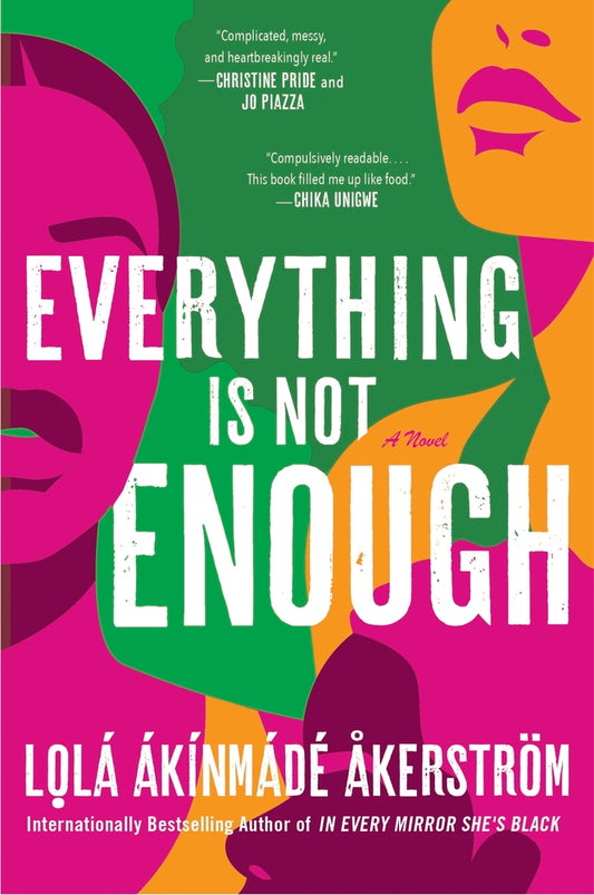 Everything Is Not Enough: A Novel