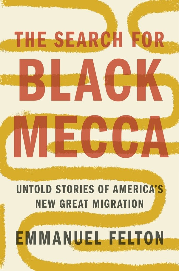 [PREORDER] The Search for Black Mecca: Untold Stories of America’s New Great Migration