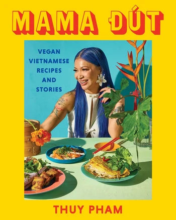 [PREORDER] Mama Ðút: Vegan Vietnamese Recipes and Stories