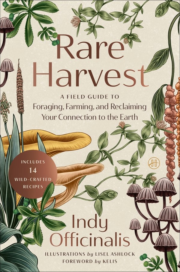 [PREORDER] Rare Harvest: A Field Guide to Foraging, Farming, and Reclaiming Your Connection to the Earth