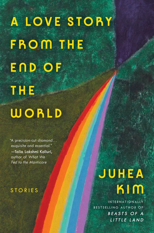 A Love Story from the End of the World: Stories