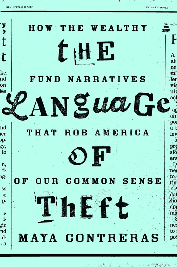 [PREORDER] The Language of Theft: How the Wealthy Fund Narratives That Rob America of Our Common Sense