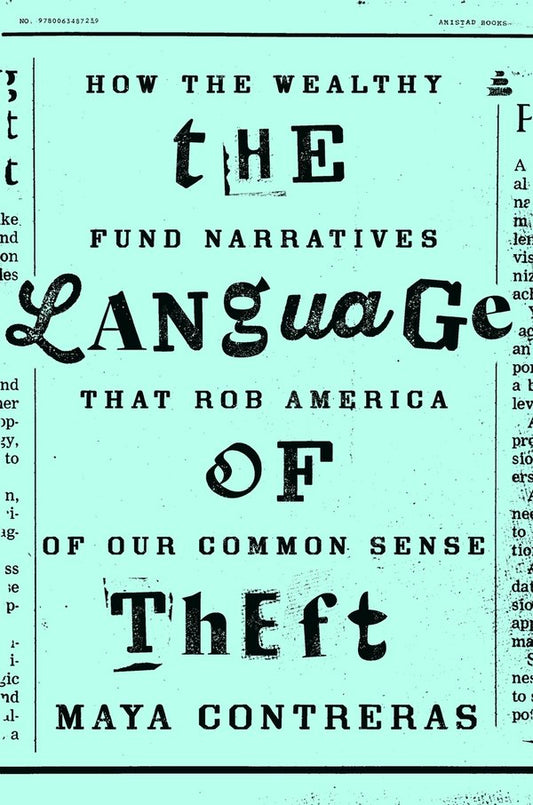 [PREORDER] The Language of Theft: How the Wealthy Fund Narratives That Rob America of Our Common Sense
