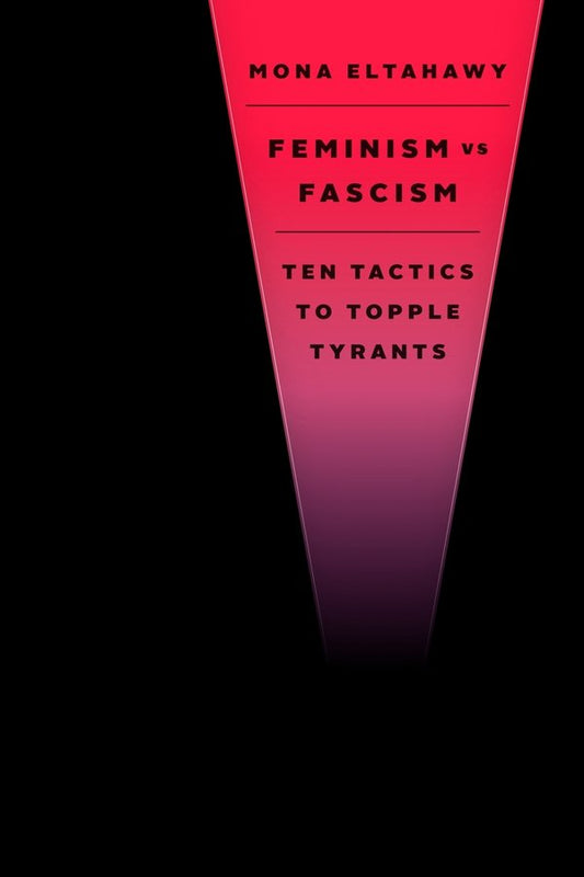 [PREORDER] Feminism vs. Fascism: Ten Tactics to Topple Tyrants