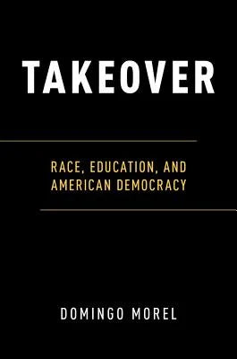 [SPECIAL ORDER] Takeover: Race, Education, and American Democracy
