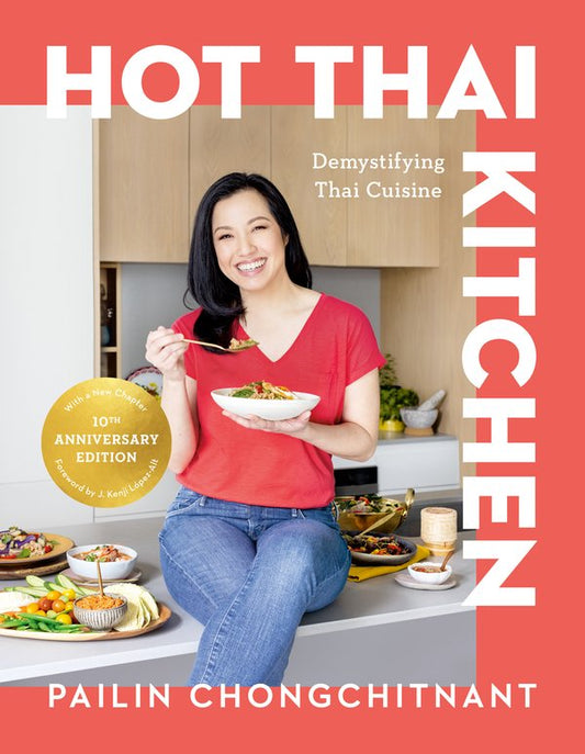 Hot Thai Kitchen: Demystifying Thai Cuisine: A Cookbook (The 10th Anniversary Edition)