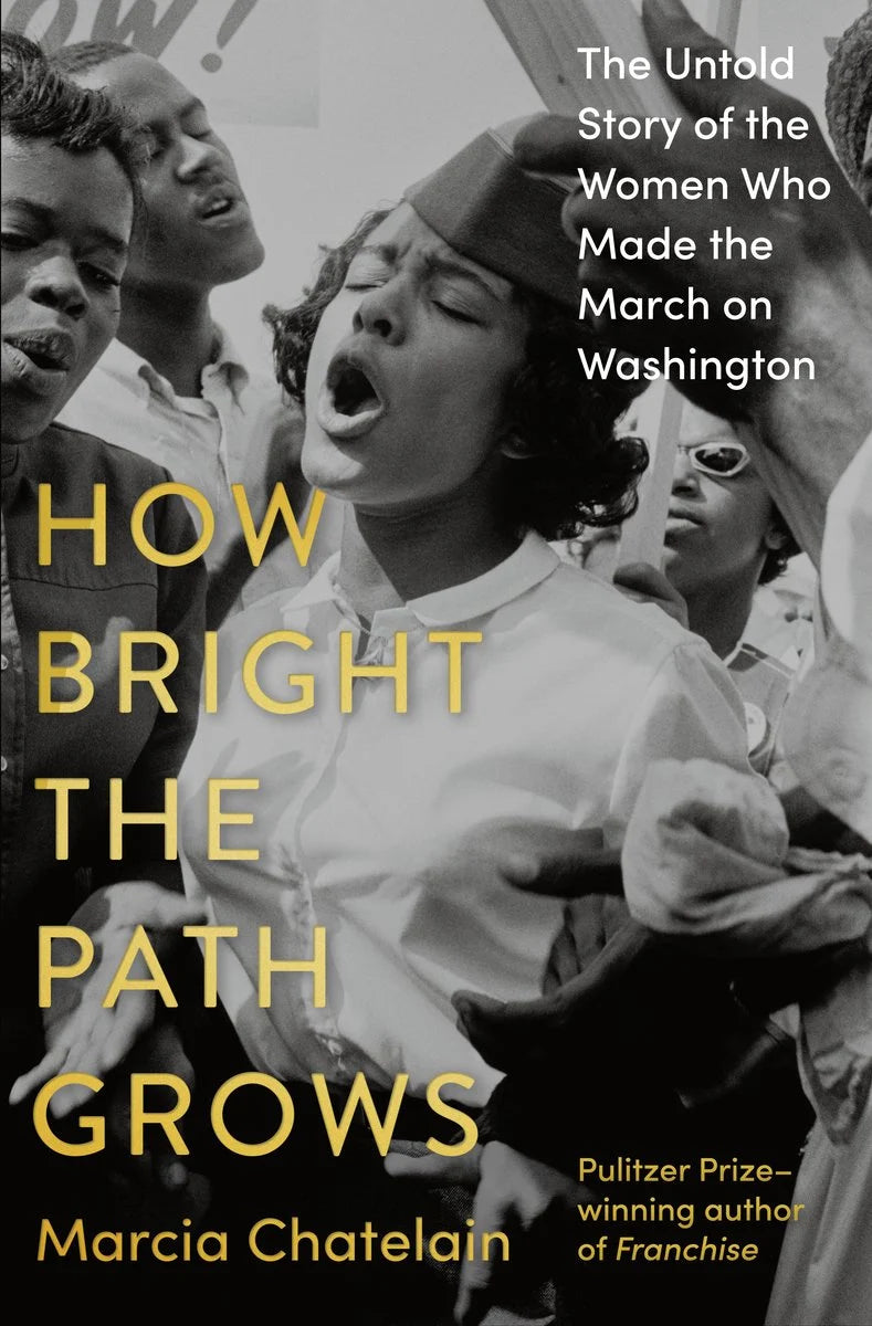 [PREORDER] How Bright the Path Grows: The Untold Story of the Women Who Made the March on Washington