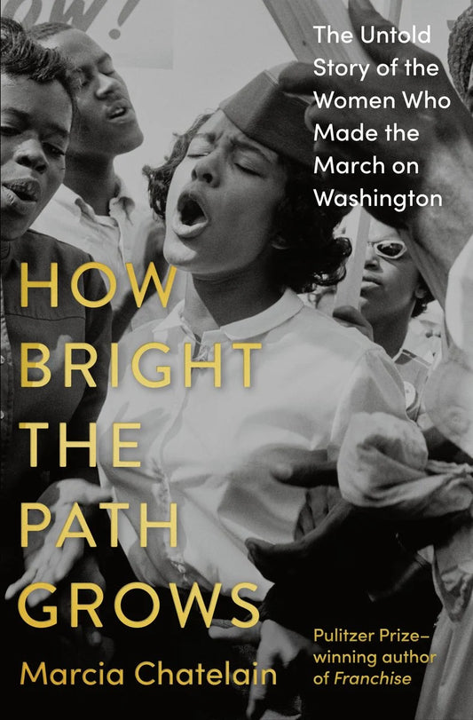 [PREORDER] How Bright the Path Grows: The Untold Story of the Women Who Made the March on Washington
