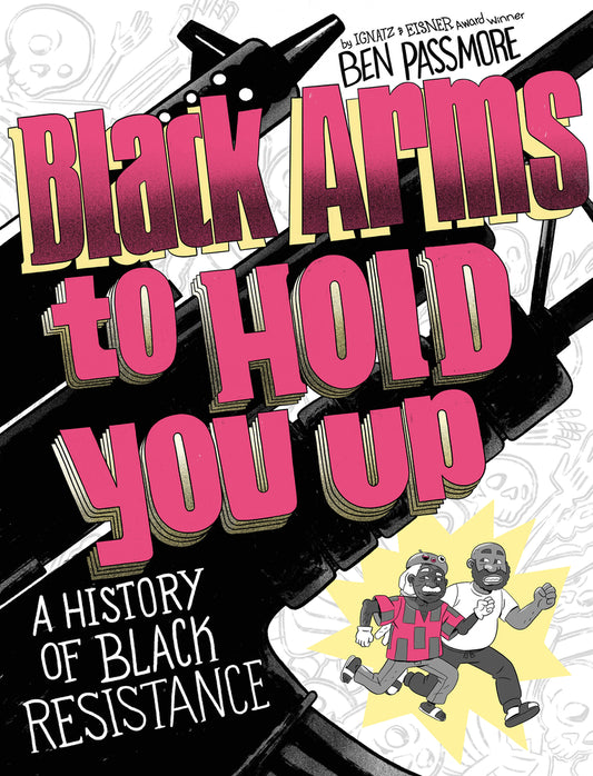 [PREORDER] Black Arms to Hold You Up: A History of Black Resistance