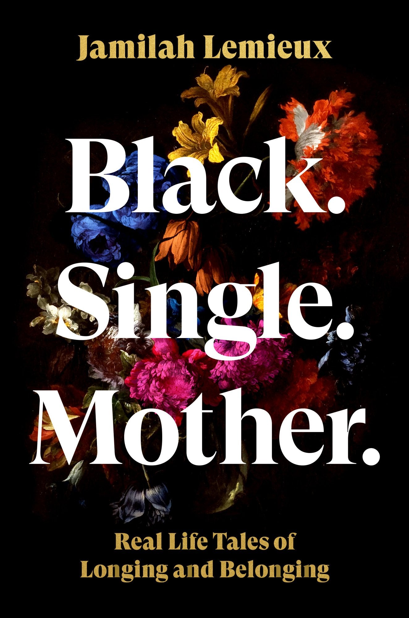 [PREORDER] Black. Single. Mother.: Real Life Tales of Longing and Belonging