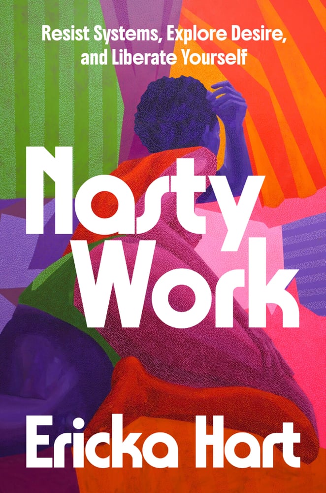 [PREORDER] Nasty Work: Resist Systems, Explore Desire, and Liberate Yourself