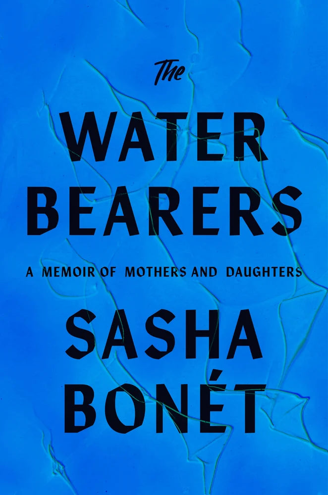 [PREORDER] The Waterbearers: A Memoir of Mothers and Daughters
