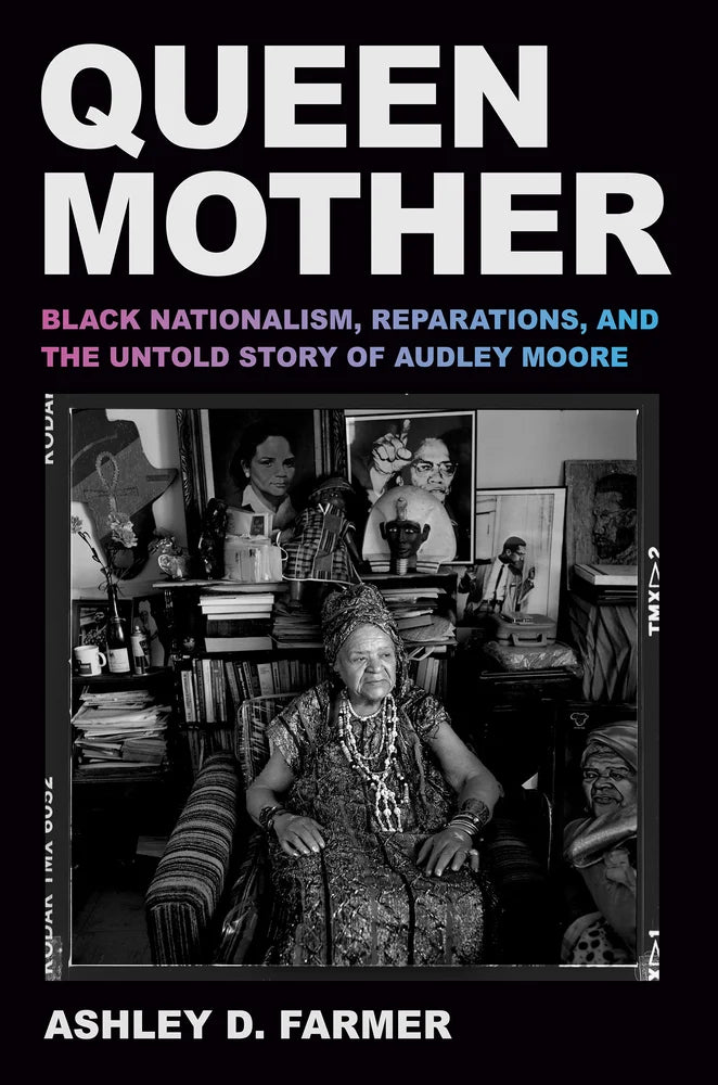 [PREORDER] Queen Mother: Black Nationalism, Reparations, and the Untold Story of Audley Moore