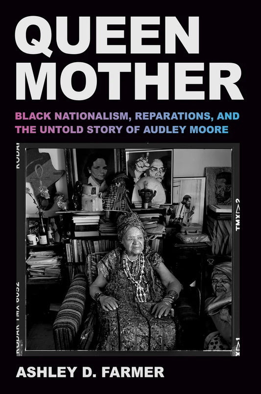 [PREORDER] Queen Mother: Black Nationalism, Reparations, and the Untold Story of Audley Moore