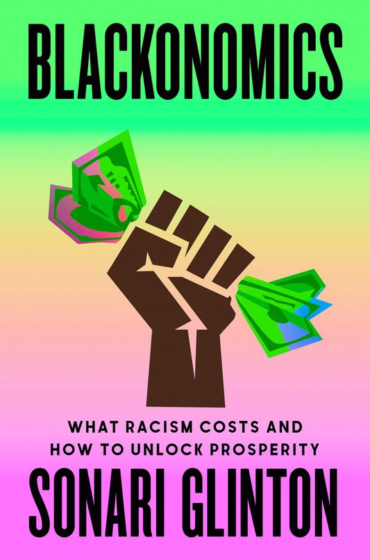 [PREORDER] Blackonomics: What Racism Costs and How to Unlock Prosperity