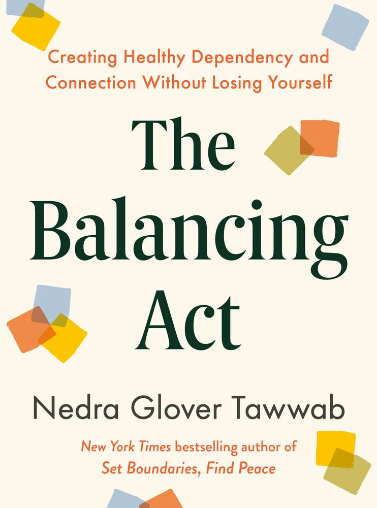 [PREORDER] The Balancing Act: Creating Healthy Dependency and Connection Without Losing Yourself