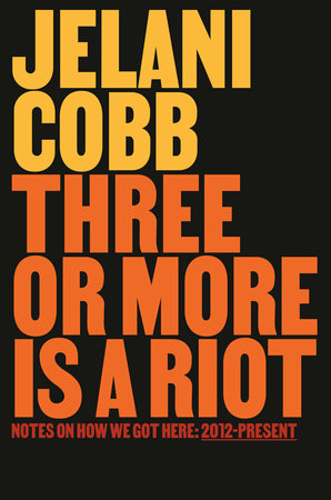 [PREORDER] Three Or More is a Riot: Notes on How We Got Here: 2012-Present