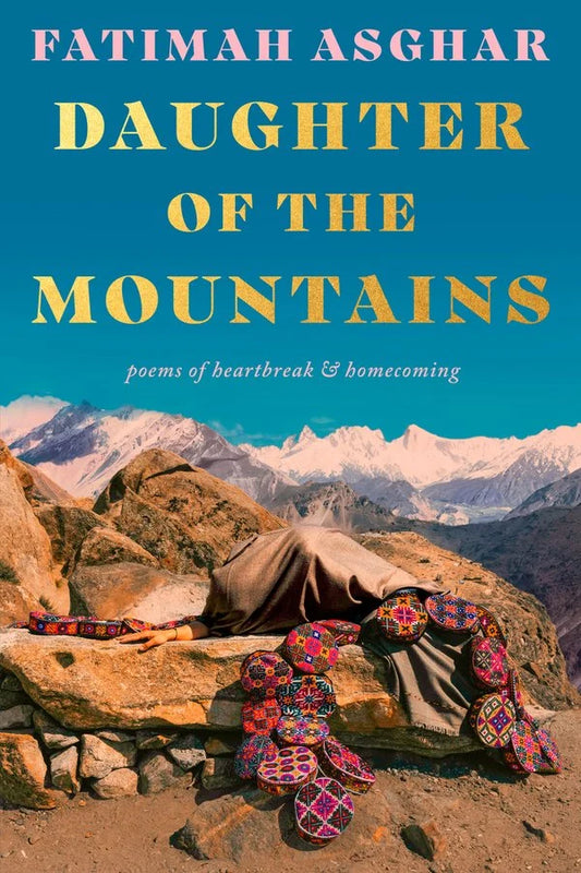 Daughter of the Mountains: poems of heartbreak & homecoming