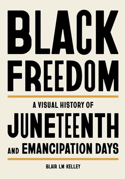 Black Freedom: A Visual History of Juneteenth and Emancipation Days
