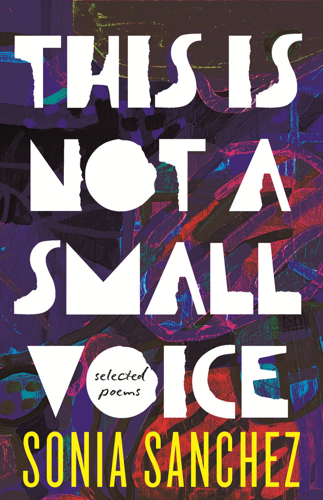 [PREORDER] This Is Not a Small Voice: Selected Poems
