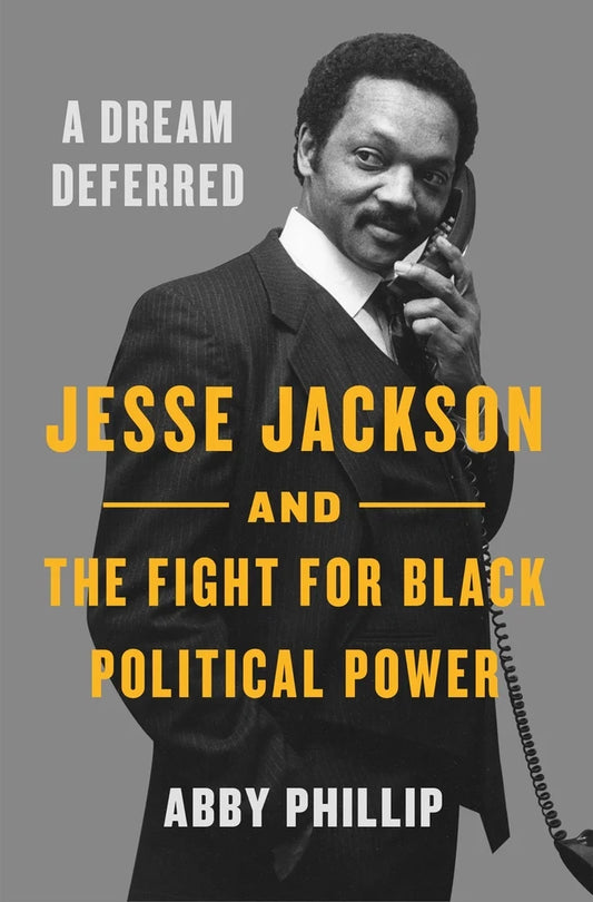 [PREORDER] A Dream Deferred: Jesse Jackson and the Fight for Black Political Power