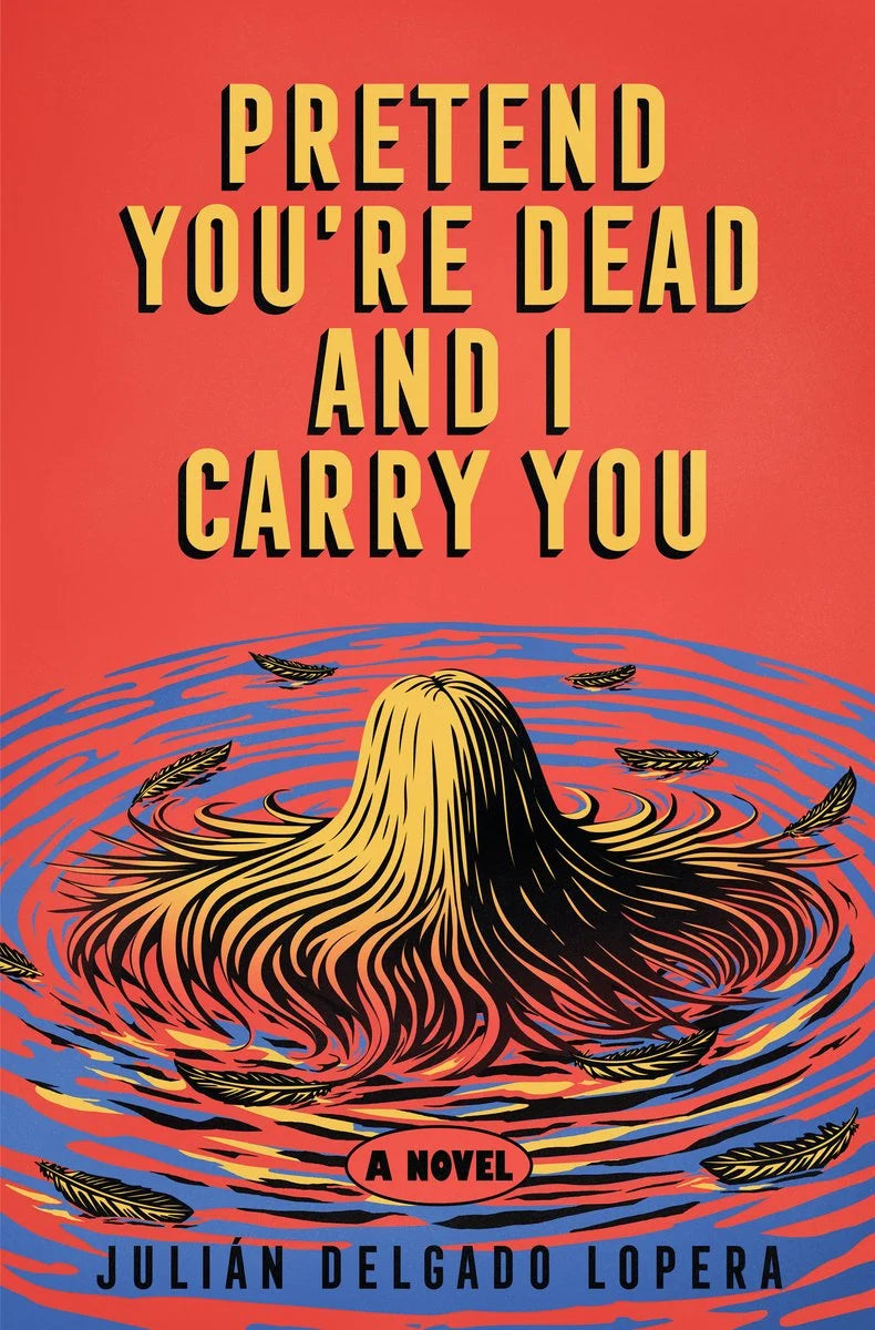 Pretend You're Dead and I Carry You