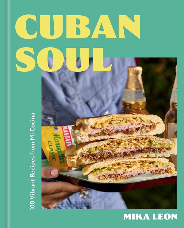Cuban Soul: 100 Vibrant Recipes from Mi Cocina