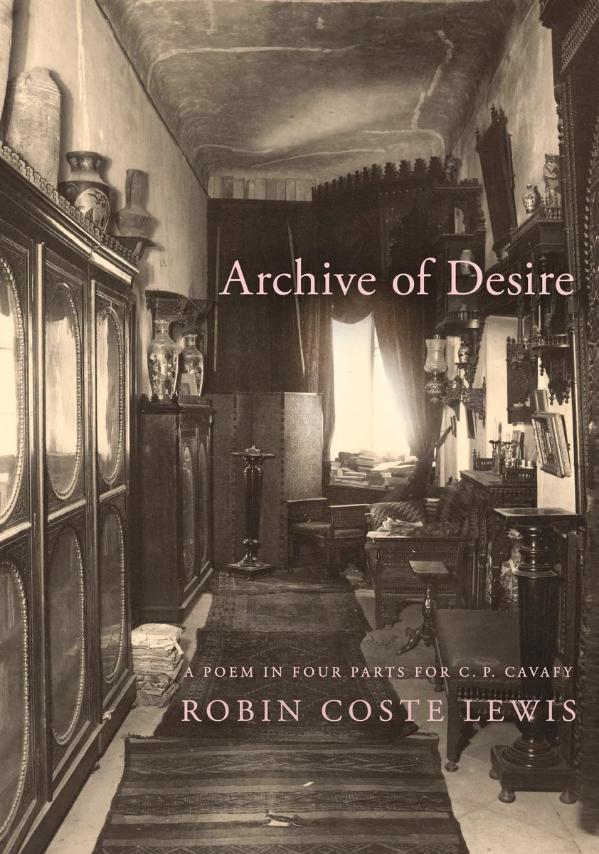 Archive of Desire: A poem in Four Parts for C. P. Cavafy