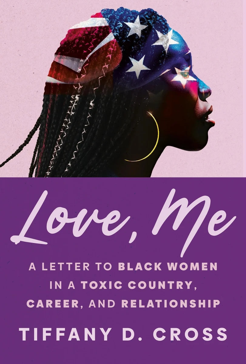 [PREORDER] Love, Me: A Letter to Black Women in a Toxic Country, Career, and Relationship