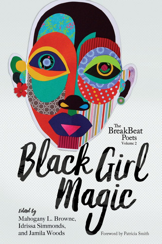 Black Girl Magic (The BreakBeat Poets Vol. 2)